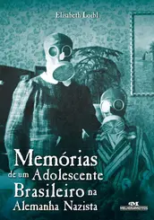 MEMÓRIAS DE UM ADOLESCENTE BRASILEIRO NA ALEMANHA NAZISTA