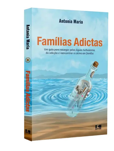Famílias Adictas: Um Guia para Navegar pelas Águas Turbulentas da Adicção e Reencontrar a Calma em Família