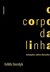 O Corpo da Linha: Notações sobre Desenho
