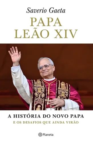Papa Leão XIV: A História do Novo Papa e os Desafios que Virão