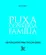 PUXA CONVERSA FAMÍLIA: 100 PERGUNTAS PARA TROCAR IDEIAS