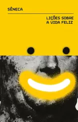 Lições Sobre a Vida Feliz e Outros Diálogos