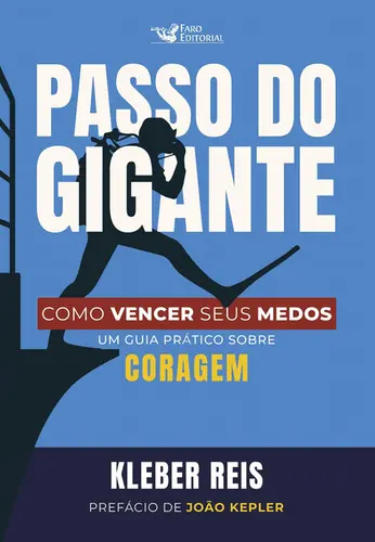 Passo do Gigante: Como Vencer seus Medos (Um Guia Prático sobre Coragem)