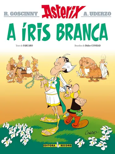 Asterix, A Iris Branca (As Aventuras de Asterix Vol 40)