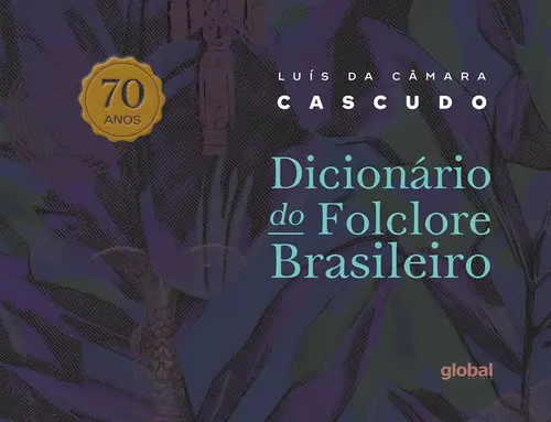 Dicionário de Folclore Brasileiro 70 anos