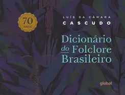 Dicionário de Folclore Brasileiro 70 anos