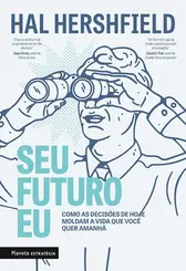 Seu Futuro Eu: Como as Decisões de hoje Moldam a Vida que Você quer Amanhã