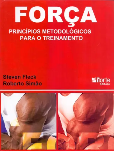 FORÇA: PRINCÍPIOS METODOLÓGICOS PARA O TREINAMENTO