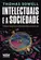Intelectuais e a Sociedade: O Impacto Desastroso de Ideias Descoladas do Mundo Real