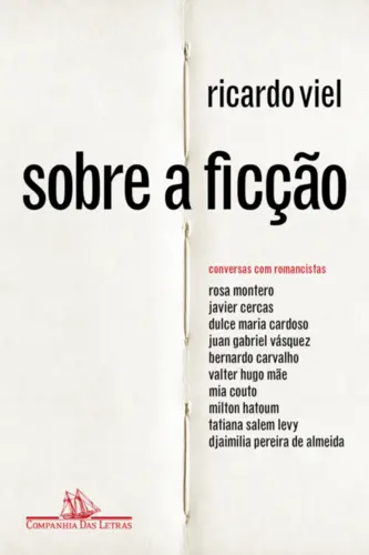 Sobre a Ficção: Conversas com Romancistas