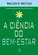A Ciência do Bem-estar