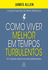 Como Viver Melhor em Tempos Turbulentos