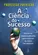 A Ciência do Sucesso