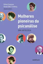 Mulheres Pioneiras da Psicanálise: Uma Antologia