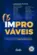 Os Improváveis: Como empreender com resiliência e conquistar o impossível