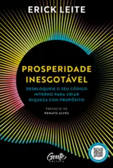 Prosperidade Inesgotável: Desbloqueie o seu código interno para criar riqueza com propósito