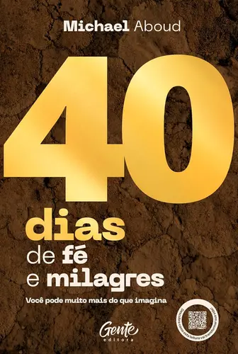 40 Dias de Fé e Milagres: Você pode muito mais do que imagina