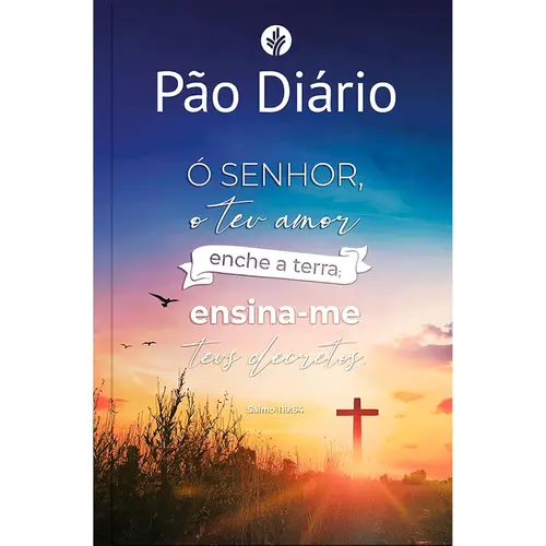 Pão Diário vol 29 - Ensina-me (SALMO 119:64)