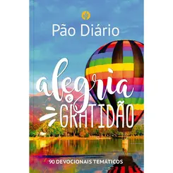 Pão Diário - Alegria e Gratidão