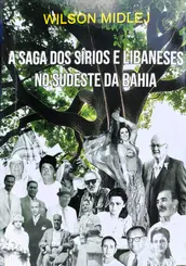 A Saga dos Sírios e Libaneses no Sudeste da Bahia