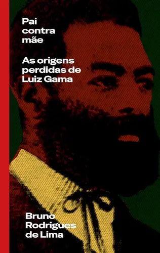 Pai contra mãe: As origens perdidas de Luiz Gama