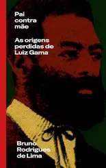 Pai contra mãe: As origens perdidas de Luiz Gama