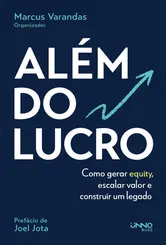 Além do lucro: Como gerar equity, escalar valor e construir um legado