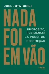 Nada foi em vão: Propósito, resiliência e o poder de recomeçar