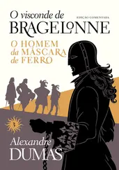 O Visconde de Bragelonne: O homem da máscara de ferro (Edição comentada vol 3)