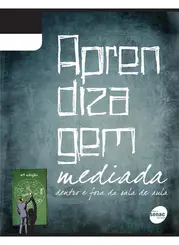 APRENDIZAGEM MEDIADA: DENTRO E FORA DA SALA DE AULA