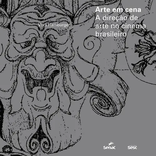 ARTE EM CENA: A DIREÇÃO DE ARTE NO CINEMA BRASILEIRO