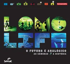 Lomo Life: O Futuro é Analógico: As Câmeras, A História (2 Vols)