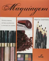 MAQUIAGEM: TÉCNICAS, REFERÊNCIAS E ATUAÇÃO PROFISSIONAL