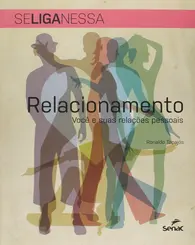 RELACIONAMENTO: VOCÊ E SUAS RELAÇÕES PESSOAIS (SE LIGA NESSA)