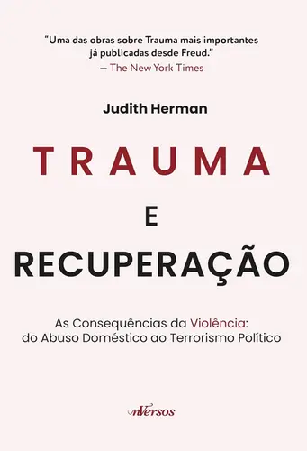 Trauma e recuperação: As consequências da violência do abuso doméstico ao terrorismo político