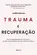 Trauma e recuperação: As consequências da violência do abuso doméstico ao terrorismo político
