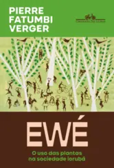 Ewé: O uso das plantas na sociedade iorubá
