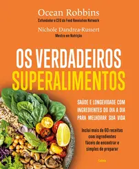 Os Verdadeiros superalimentos