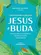 Para compreender as palavras de Jesus e Buda