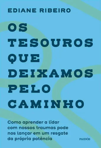Os Tesouros que deixamos pelo caminho