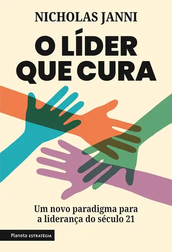 O Líder que cura: Um novo paradigma para a liderança do século 21