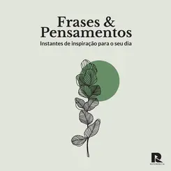 Frases e pensamentos: Inspiração para o seu dia