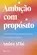 Ambição com propósito: Como parar de correr atrás e começar a viver