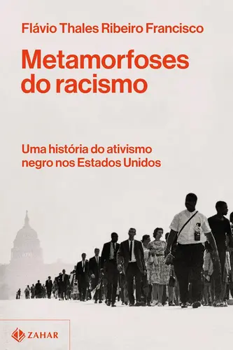 Metamorfoses do racismo: Uma história do ativismo negro nos Estados Unidos