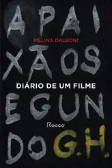 Diário de um filme: A paixão segundo G. H.
