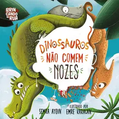 Dinossauros não comem nozes