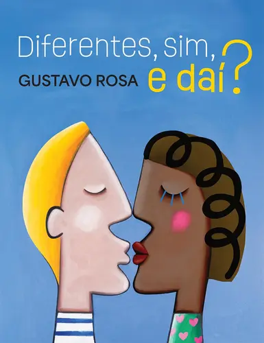 Diferentes, sim, e daí?
