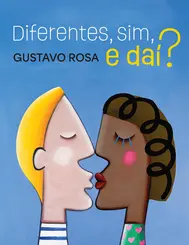 Diferentes, sim, e daí?