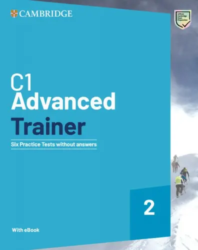 C1 ADVANCED TRAINER 2 SIX PRACTICE TESTS WITHOUT ANSWERS WITH AUDIO ED. 2