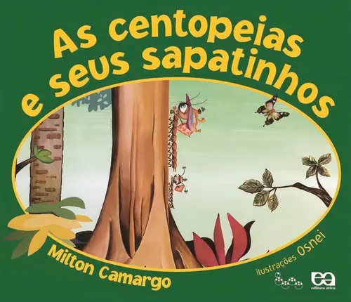CENTOPEIAS E SEUS SAPATINHOS, AS